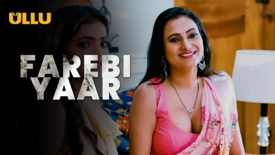 Farebi Yaar P03 EP7 Hot Hindi ULLU Web Series