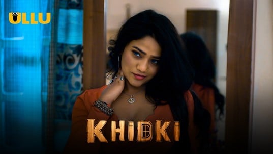 Khidki P01 EP1 Hot Hindi ULLU Web Series