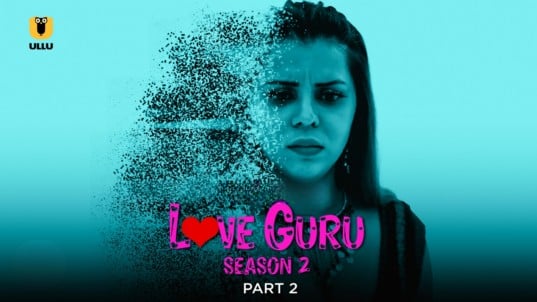 Love Guru S02 EP4 Hot Hindi ULLU Web Series