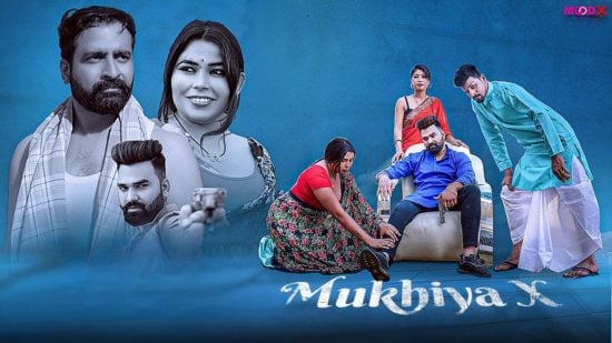 Mukhiya X EP1 Hot Uncut MoodX Web Series