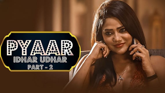 Pyaar Idhar Udhar EP4 Hot Hindi Voovi Web Series