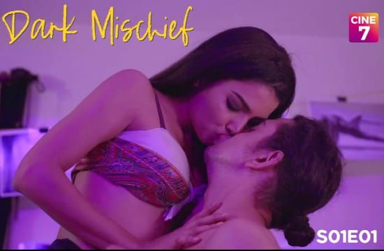 Dark Mischief S01 E01 Hindi Hot Web Series Cine7