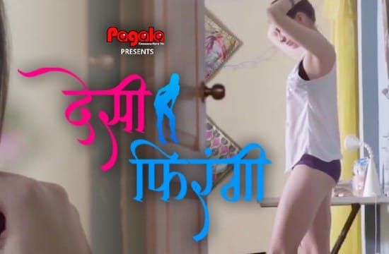 Desi Firangi S01 E01 Hindi Hot Web Series Pagala