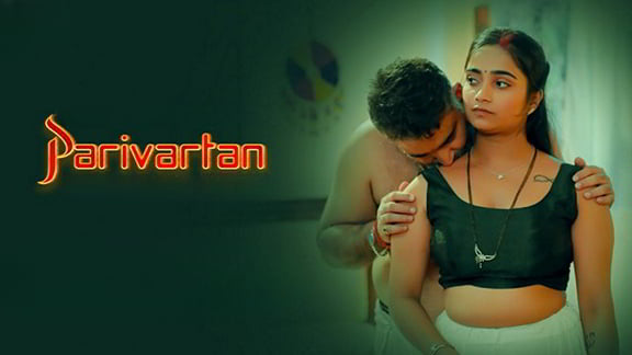 Parivartan EP6 Hot Hindi PrimePlay Web Series