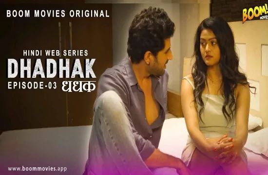 Dhadhak S01 E03 Hindi Hot Web Series Boom Movies