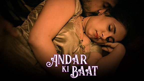 Andar Ki Baat P01 EP1 Hot Hindi ULLU Web Series