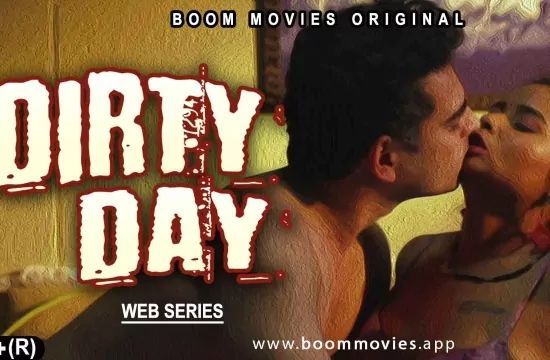 DIRTY DAY S01 E01 Hindi Hot Web Series BoomMovies