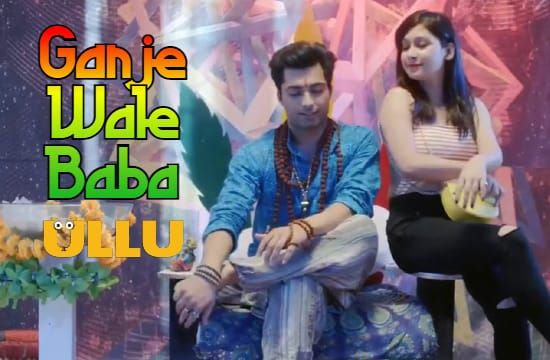 Ganje Wale Baba Hindi Hot Web Series ULLU