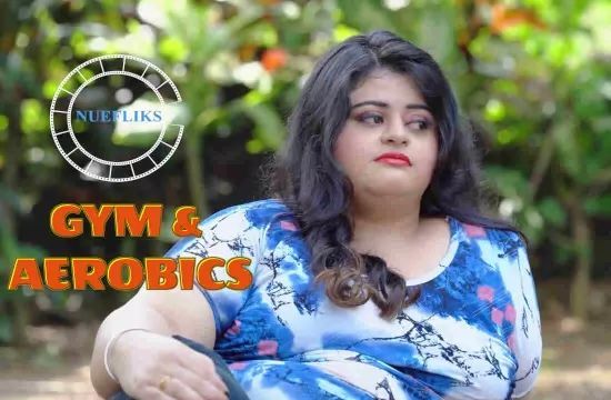 Gym Aerobics S01 E05 Unrated Hindi Hot Web Series NueFliks