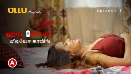 Hotspot Video Calling S0 E1 Tamil Hot ULLU Web Series
