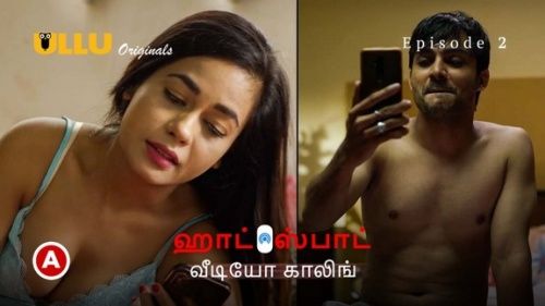 Hotspot Video Calling S0 E2 Tamil Hot ULLU Web Series