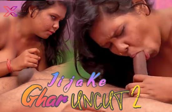 Jija Ke Ghar 2 Uncut Hindi Short Film XPrime