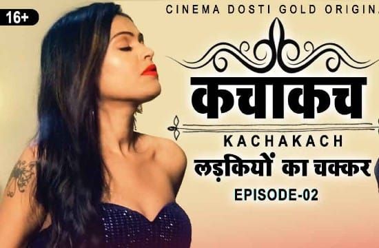 Kaccha Kach S01 E02 Hindi Hot Web Series CinemaDosti
