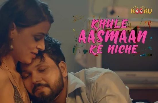 Khule Aasman Ke Niche Hindi Hot Web Series Kooku