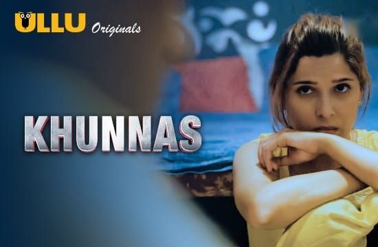 Khunnas Part 1 Hindi Web Series ULLU