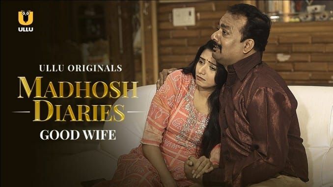Madhosh Diaries Good Wife ULLU Web Series